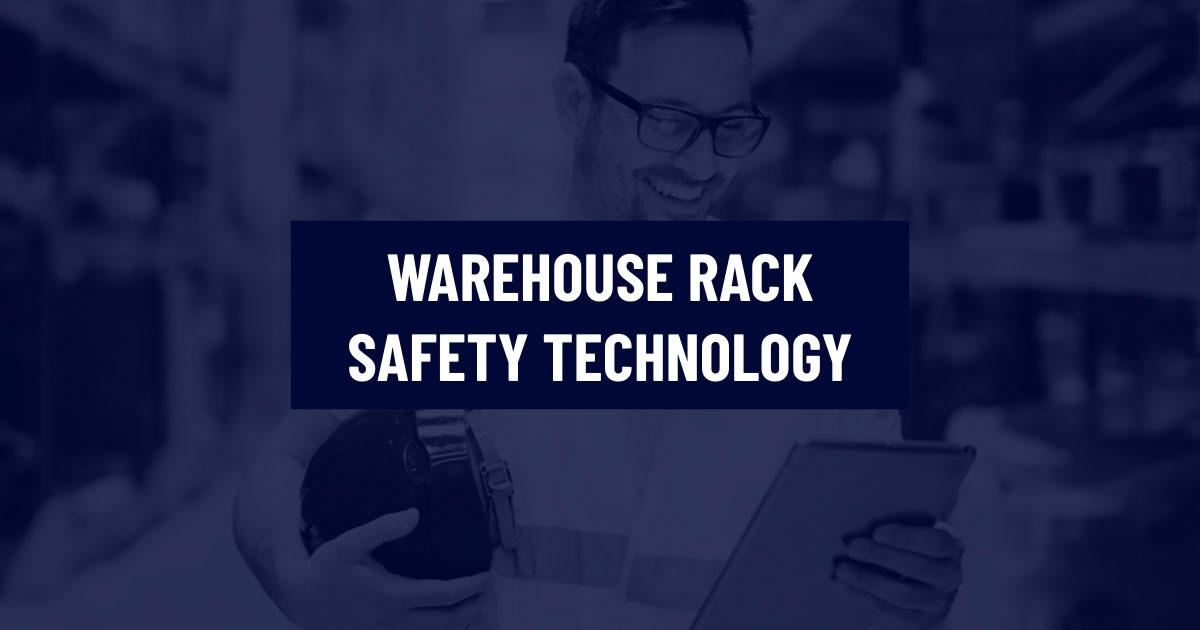 A dark blue-tinted image of a warehouse employee wearing safety gear and looking at a tablet. Overlaid in the center is a dark navy box with bold, white text that reads, WAREHOUSE RACK SAFETY TECHNOLOGY.