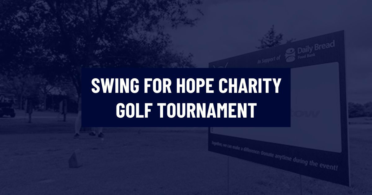 Graphic titled SWING FOR HOPE CHARITY GOLF TOURNAMENT over a dark blue overlaid background showing a golf course and a Daily Bread Food Bank event sign.